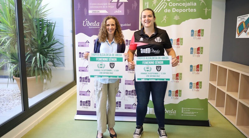 Úbeda Viva y Atlético Jiennense disputarán este domingo el ‘Trofeo Alcaldesa de Úbeda’ femenino de fútbol