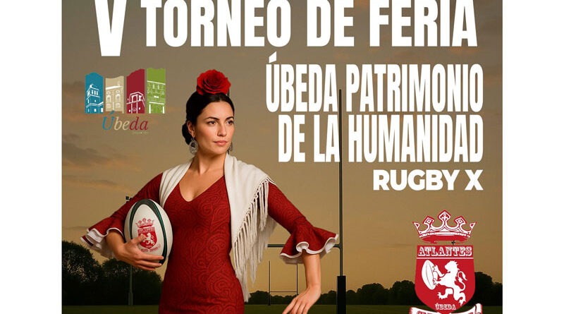 El Úbeda Atlantes Rugby Club organiza el V Torneo de Feria